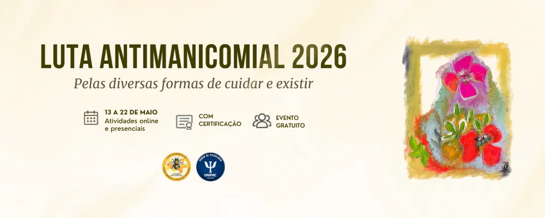 Luta Antimanicomial 2026: pelas diversas formas de cuidar e existir