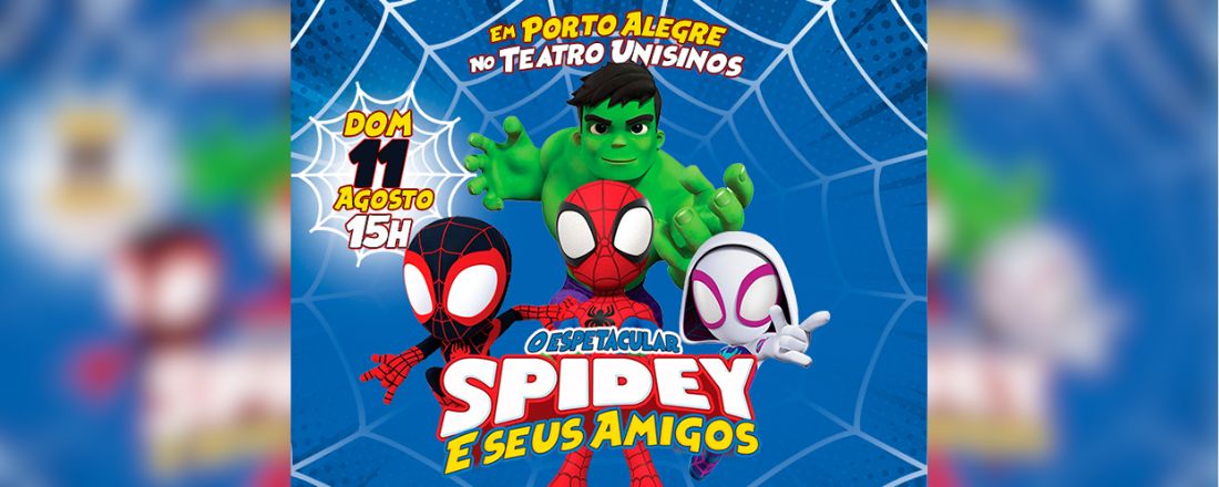 O ESPETACULAR SPIDEY E SEUS AMIGOS - PORTO ALEGRE