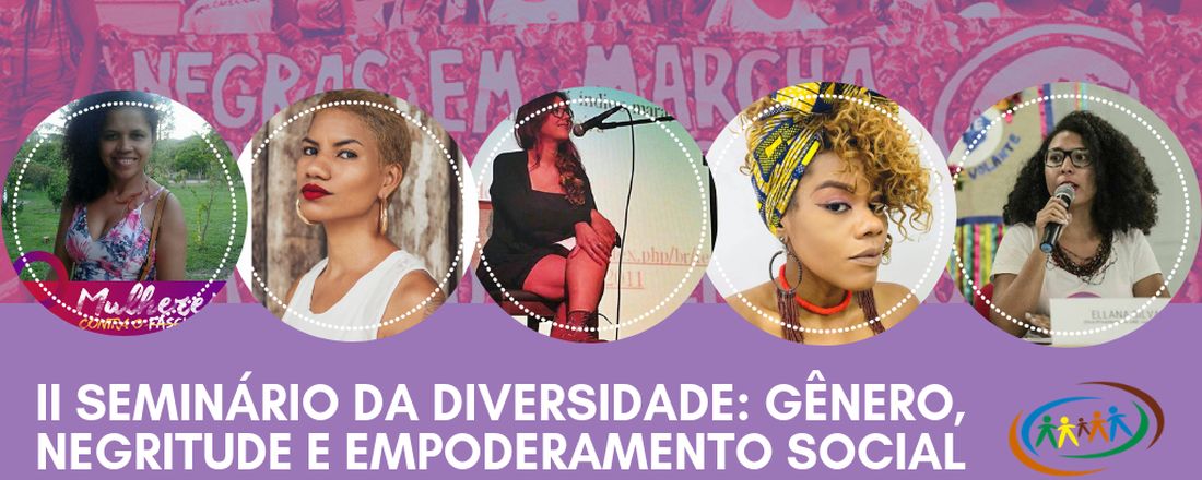 II SEMINÁRIO DA DIVERSIDADE: GÊNERO, NEGRITUDE E EMPODERAMENTO SOCIAL