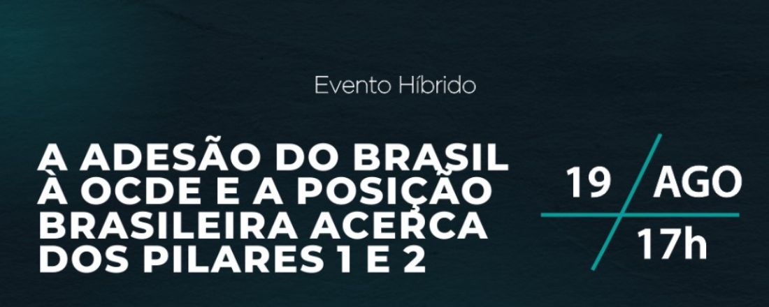 A Adesão do Brasil à OCDE e a Posição Brasileira acerca dos Pilares 1 e 2