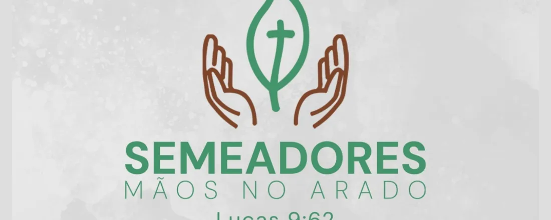 Semeadores: Mãos no arado