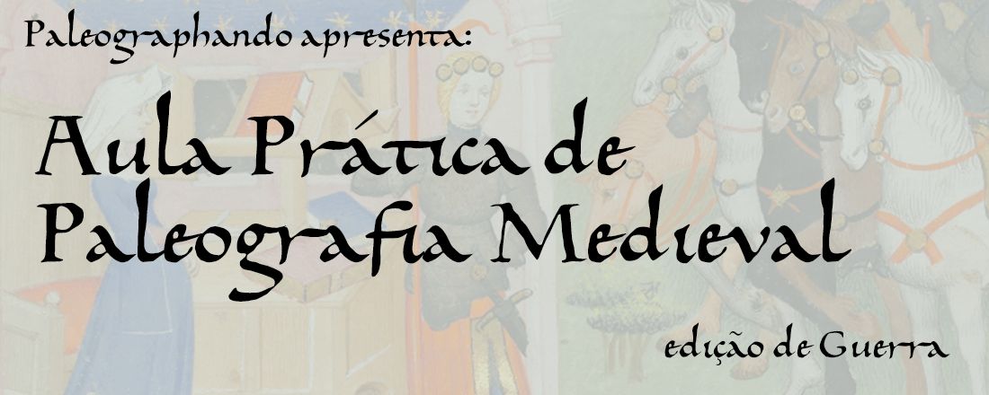 Aula Prática de Paleografia Medieval - Edição de Guerra