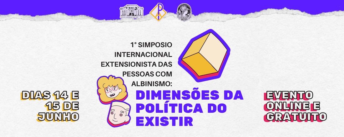 1º Simpósio Internacional Extensionista das Pessoas com Albinismo: Dimensões da Política do Existir