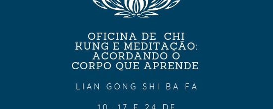 Acordando o Corpo que Aprende - Oficina de Chi Kung e Meditação