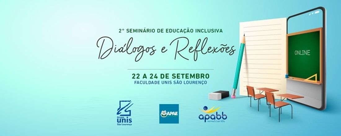 2º Seminário de Educação Inclusiva: Diálogos e Reflexões
