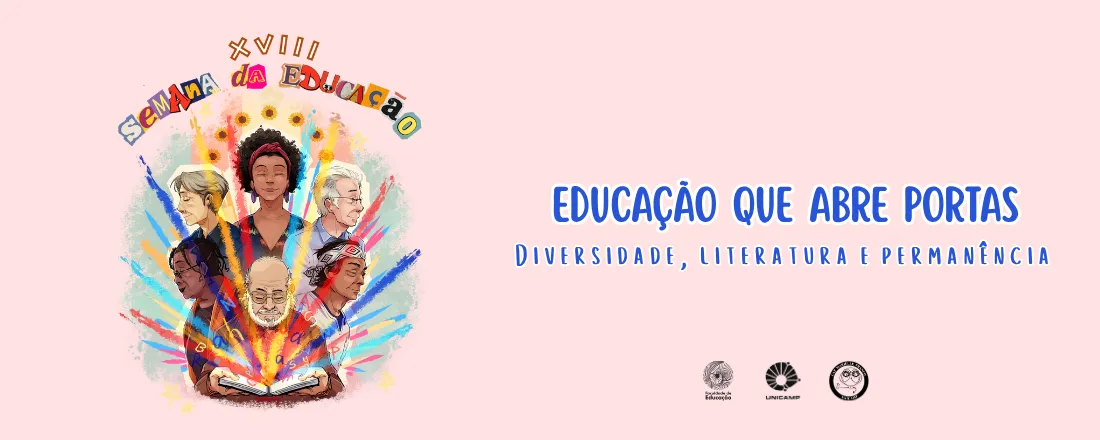 XVIII Semana de Educação da Unicamp - Educação que abre portas: diversidade, literatura e permanência
