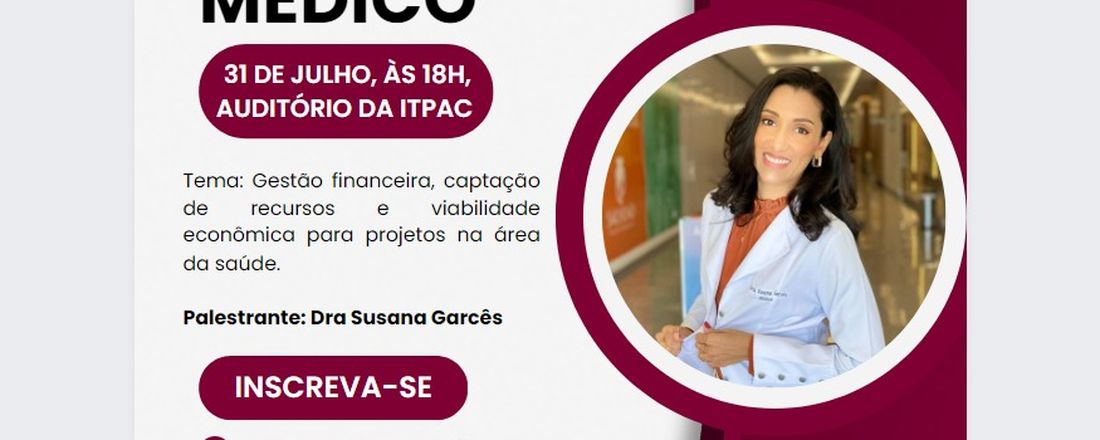 Finanças e empreendedorismo médico: Gestão financeira, captação de recursos e viabilidade econômica para projetos na área da saúde.