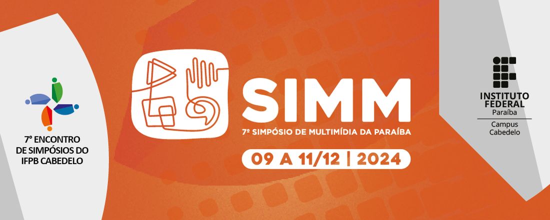VII SIMM  - Simpósio de Multimídia da Paraíba | 2024