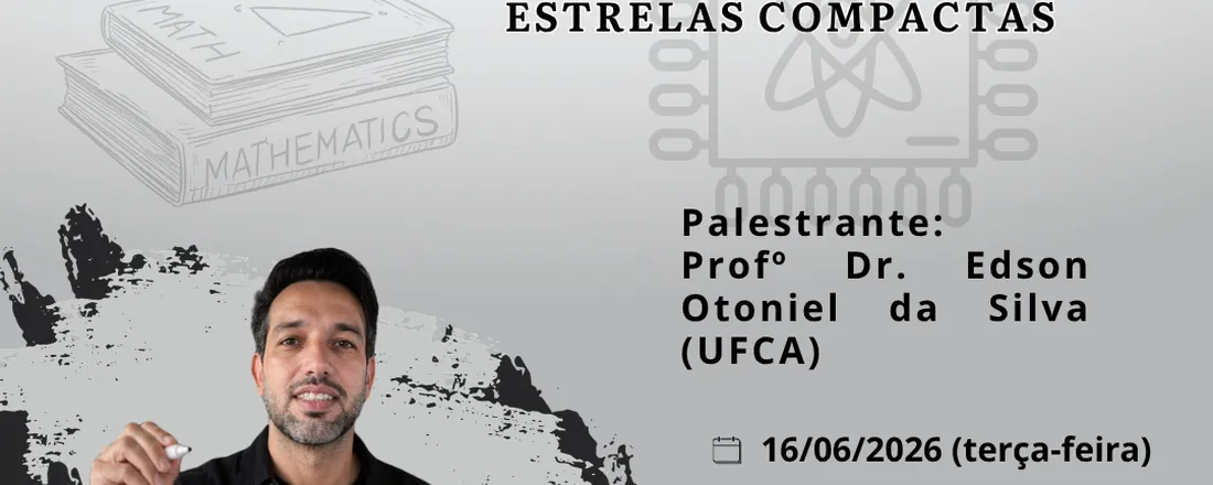 Seminário: O que é? "Explorando a Física das Estrelas Compactas"