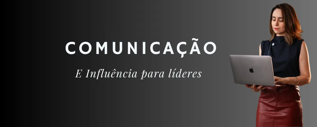 Comunicação e influência para Liderança