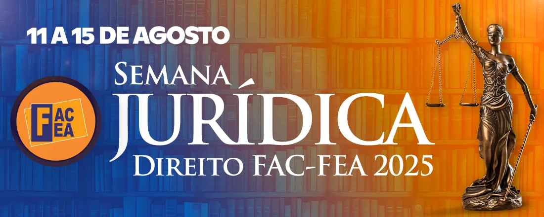 Semana Jurídica - Direito FAC-FEA 2025