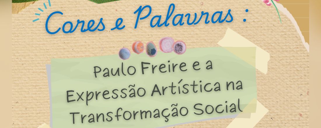 Cores e Palavras: Paulo Freire e a Expressão Artística na Transformação Social