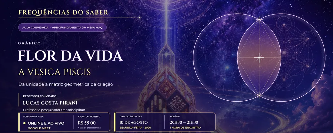 Frequências do Saber Aprofundamento | Mesa MAQ - Gráfico Flor da Vida e a Vesica Piscis