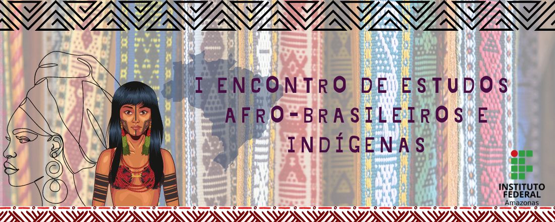 I Encontro de Estudos Afro-brasileiros e Indígenas