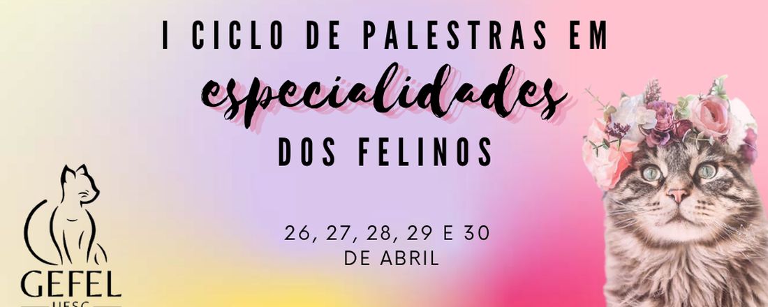 I CICLO DE PALESTRAS EM ESPECIALIDADES DOS FELINOS
