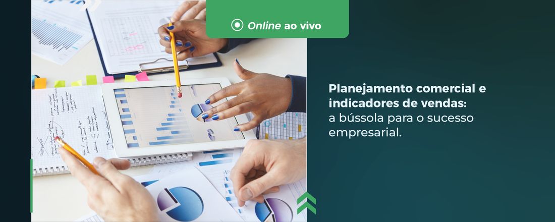 PLANEJAMENTO COMERCIAL E INDICADORES DE VENDAS PARA TOMADA DE DECISÃO