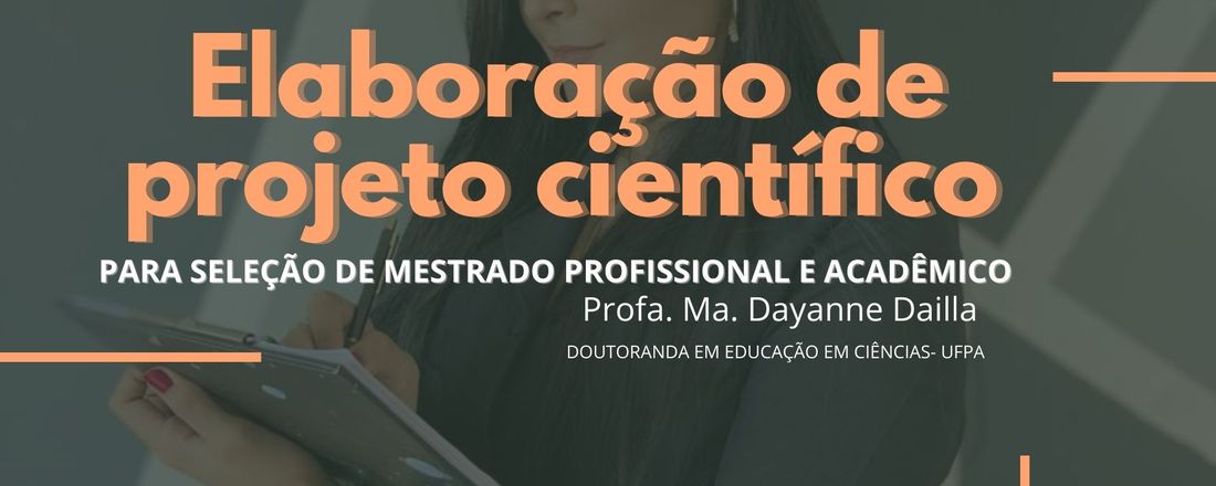 Elaboração de projeto científico para  seleção de mestrado profissional e acadêmico