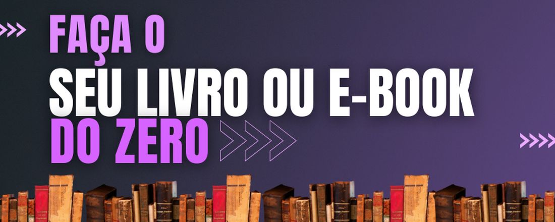 Faça o seu Livro ou E-book do Zero