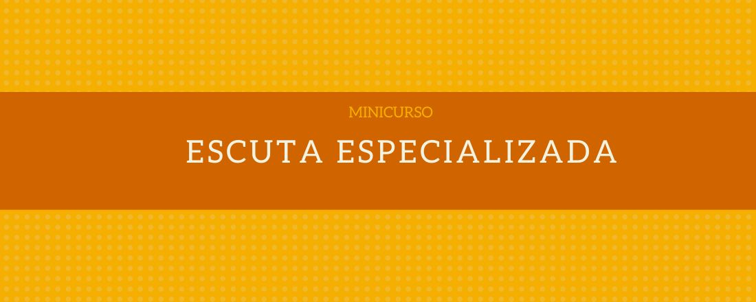 Minicurso Escuta Especializada