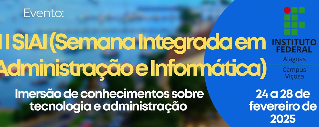 II SIAI (SEMANA INTEGRADA EM ADMINISTRAÇÃO E INFORMÁTICA)