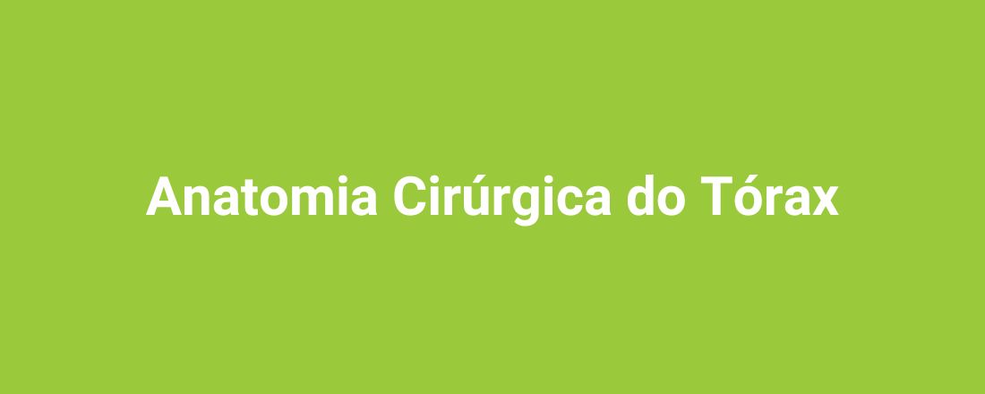 Anatomia Cirúrgica do Tórax