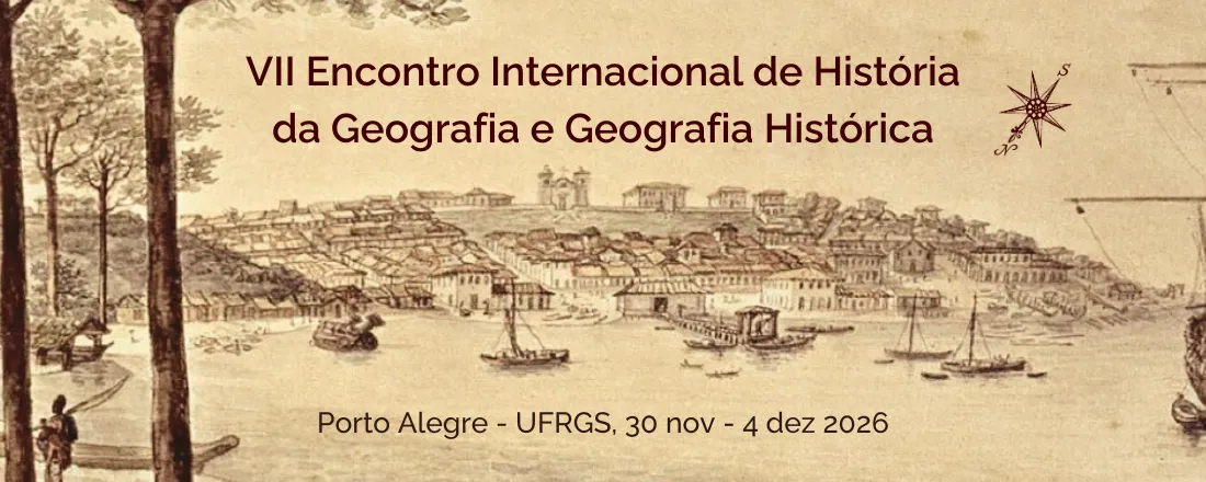 VII Encontro Internacional de História da Geografia e Geografia Histórica