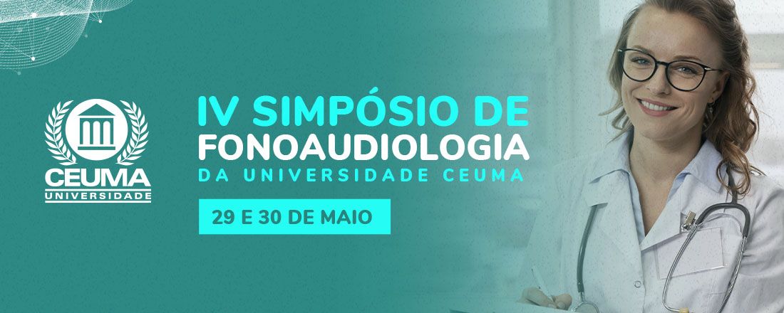 IV SIMPÓSIO DE FONOAUDIOLOGIA DA UNIVERSIDADE CEUMA