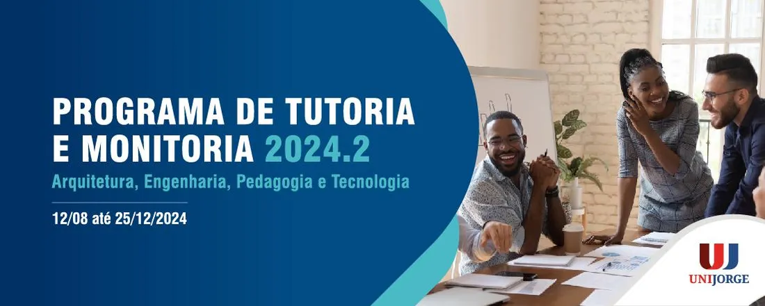 PROGRAMA TUTORIA E MONITORIA 2024.2 - ARQUITETURA, ENGENHARIA, PEDAGOGIA E TECNOLOGIA