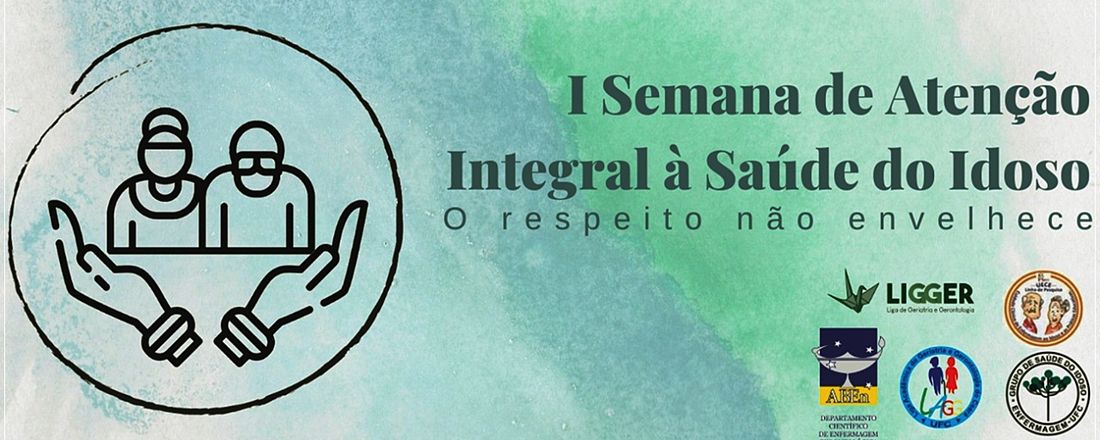 I Semana Integrada de Atenção à Saúde da Pessoa Idosa: o respeito não envelhece