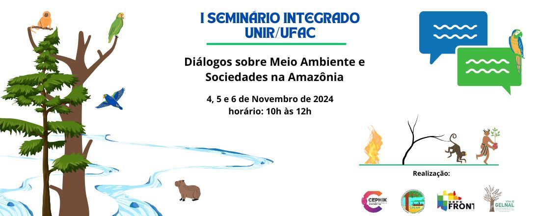 I Seminário Integrado - Diálogos sobre meio ambiente e Sociedades na Amazônia - UNIR/UFAC