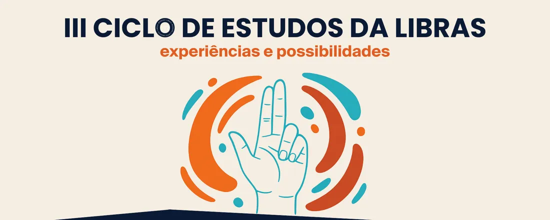 III Ciclo de Estudos da Libras: experiências e possibilidades