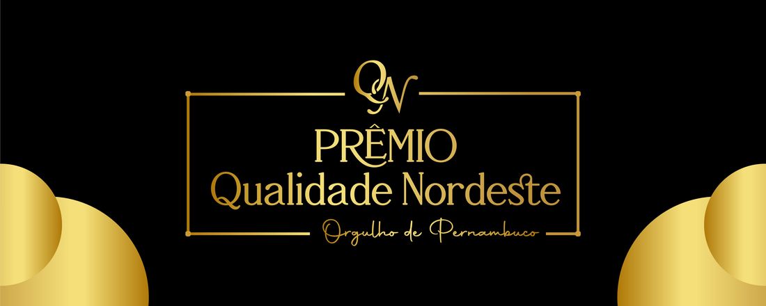 PRÊMIO QUALIDADE NORDESTE ORGULHO DE PE