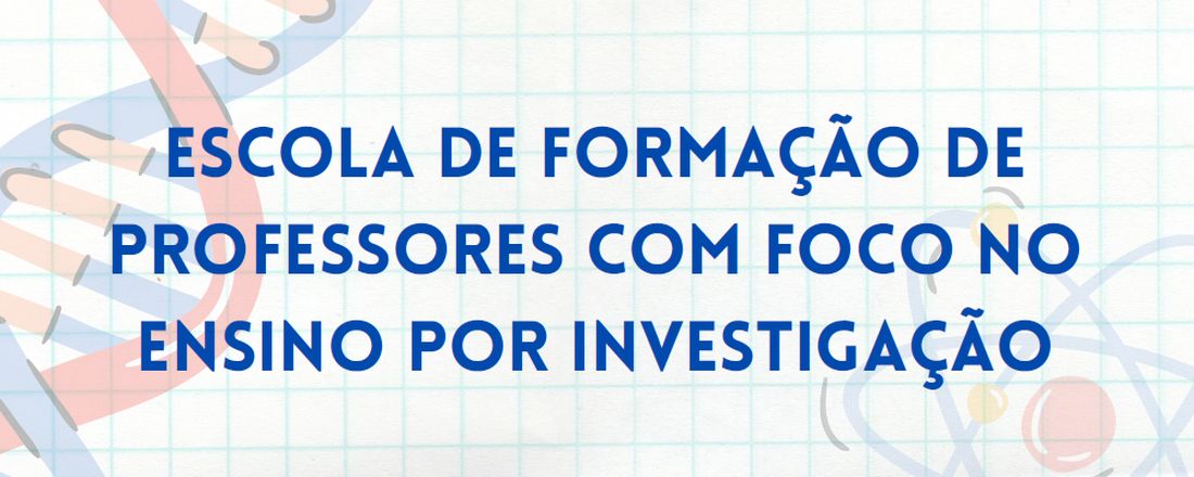 Escola de Formação de Professores com foco no Ensino por Investigação