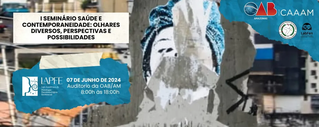 I SEMINÁRIO SAÚDE E CONTEMPORANEIDADE: Olhares diversos, perspectivas e possibilidades