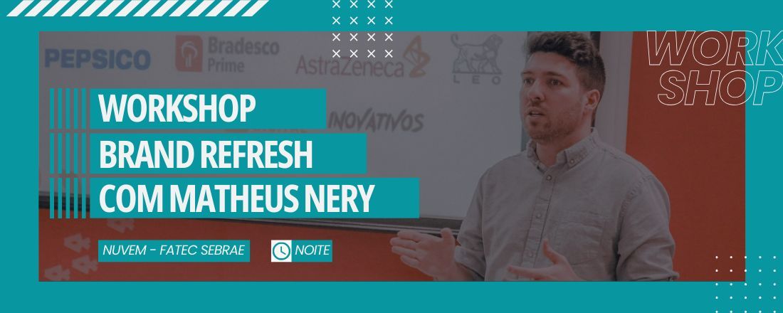 "Brand Refresh" com Matheus Nery - NOITE