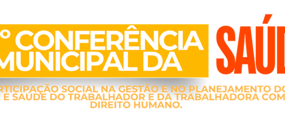 6° Conferência Municipal de Saúde de Praia Norte/TO - Tema: Participação social na gestão e no planejamento do SUS; e saúde do trabalhador e da trabalhadora como direito humano.