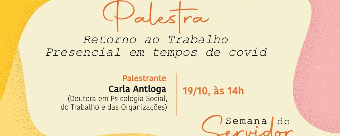 RETORNO AO TRABALHO PRESENCIAL EM TEMPOS DE COVID