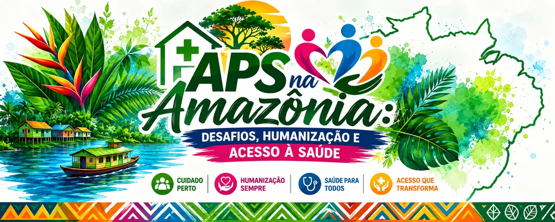 APS na Amazônia: Desafios, humanização e acesso a saúde
