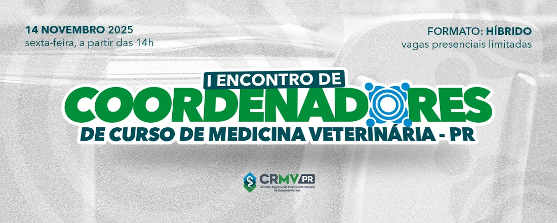 I Encontro de Coordenadores de Curso de Medicina Veterinária - PR