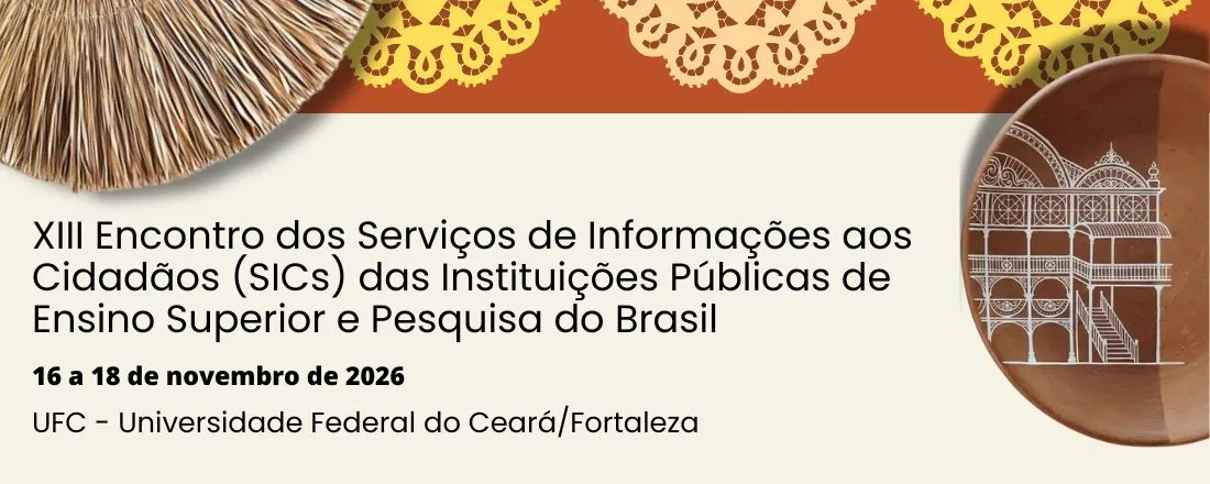 XIII Encontro dos Serviços de Informações aos Cidadãos (SICs) das Instituições Públicas de Ensino Superior e Pesquisa do Brasil