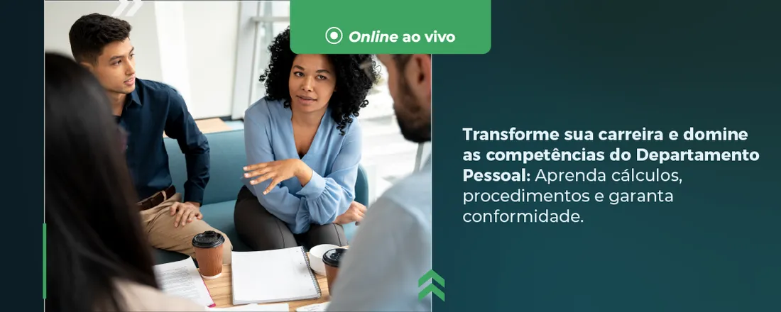 DEPARTAMENTO PESSOAL COMPLETO - CÁLCULOS, PROCEDIMENTOS E CONFORMIDADE LEGAL - TURMA II