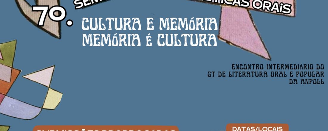 VII Seminário Brasileiro de Poéticas Orais - Cultura e Memória, Memória é Cultura