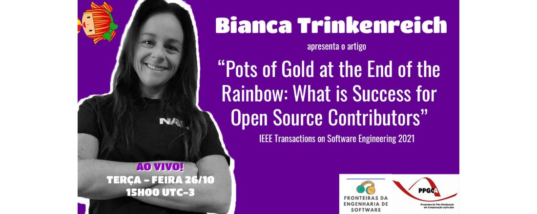 “Pots of Gold at the End of the Rainbow: What is Success for Open Source Contributors?”, Bianca Trinkenreich
