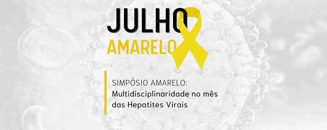 Simpósio Amarelo: multidisciplinaridade no mês das Hepatites Virais