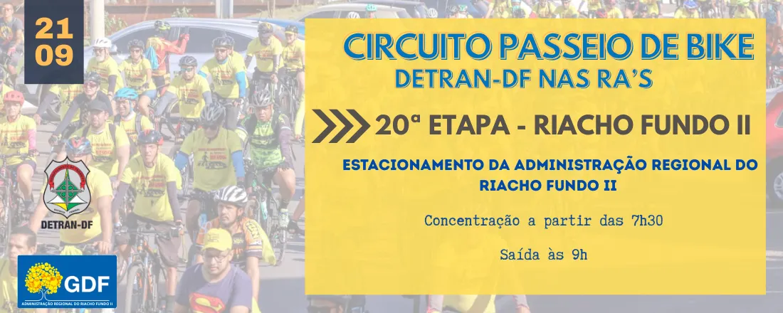 20ª ETAPA CIRCUITO PASSEIO DE BIKE DETRAN-DF NAS RA'S