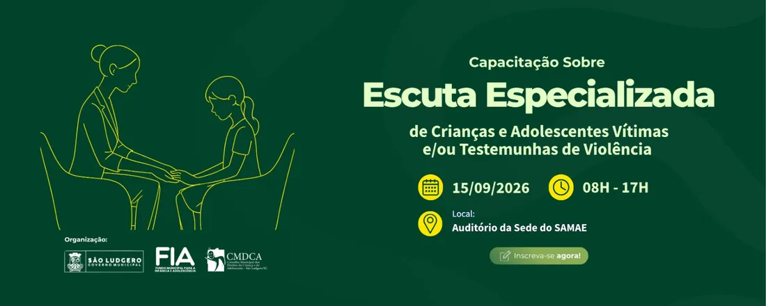 Capacitação Sobre Escuta Especializada de Crianças e Adolescentes Vítimas e/ou Testemunhas de Violência - São Ludgero/SC