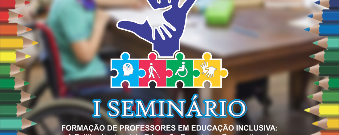 SEMINÁRIO FORMAÇÃO DE PROFESSORES EM EDUCAÇÃO INCLUSIVA