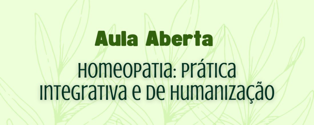 Homeopatia: Prática Integrativa e de Humanização.