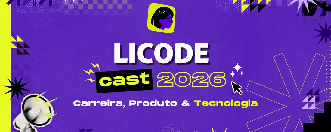 LICODE CAST - Carreira, Produto & Tecnologia