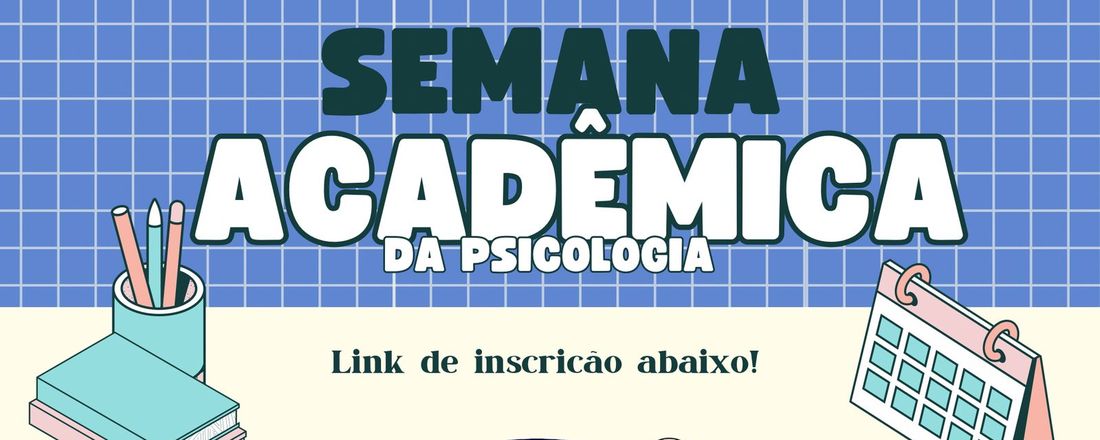 Semana Acadêmica - Psicologia UNIVAG Cuiabá 2025/01
